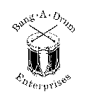 BANG A DRUM ENTERPRISES