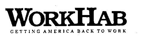 WORKHAB GETTING AMERICA BACK TO WORK