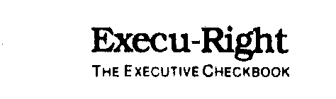 EXECU-RIGHT THE EXECUTIVE CHECKBOOK