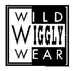 WILD WIGGLY WEAR