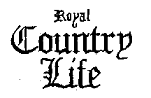ROYAL COUNTRY LIFE
