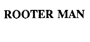 ROOTER MAN