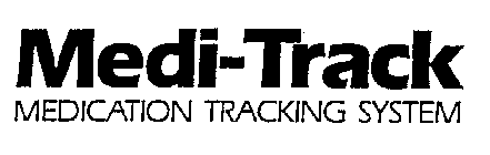 MEDI-TRACK MEDICATION TRACKING SYSTEM