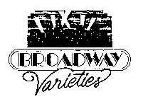 BROADWAY VARIETIES