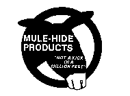 MULE-HIDE PRODUCTS 