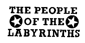 THE PEOPLE OF THE LABYRINTHS