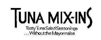 TUNA MIX-INS TASTY TUNA SALAD SEASONINGS...WITHOUT THE MAYONNAISE