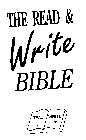 THE READ & WRITE BIBLE READ IT WRITE IT