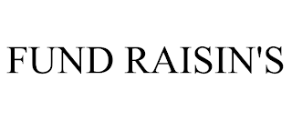 FUND RAISIN'S