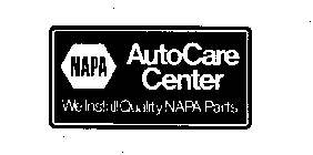 NAPA AUTOCARE CENTER WE INSTALL QUALITY NAPA PARTS