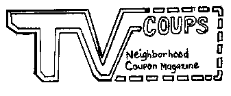 TV COUPS NEIGHBORHOOD COUPON MAGAZINE