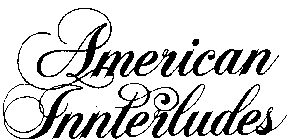 AMERICAN INNTERLUDES