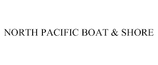 NORTH PACIFIC BOAT & SHORE