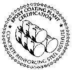 EPOXY COATING PLANT CERTIFICATION CONCRETE REINFORCING STEEL INSTITUTE