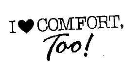 I COMFORT TOO!