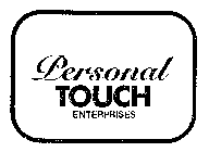 PERSONAL TOUCH ENTERPRISES