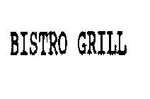 BISTRO GRILL