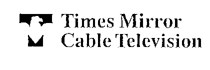 TM TIMES MIRROR CABLE TELEVISION