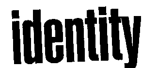 IDENTITY