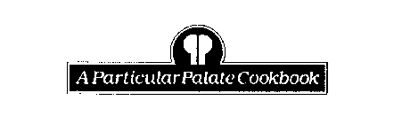 P A PARTICULAR PALATE COOKBOOK