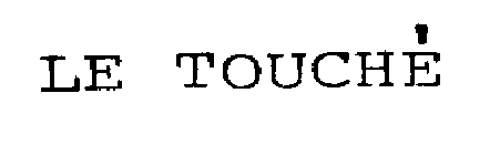 LE TOUCHE