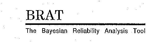 BRAT THE BAYESIAN RELIABILITY ANALYSIS TOOL