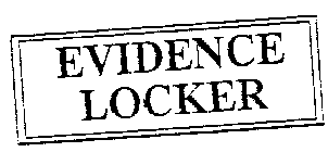 EVIDENCE LOCKER