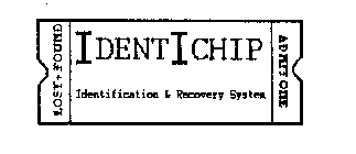 LOST + FOUND IDENTICHIP IDENTIFICATION & RECOVERY SYSTEM ADMIT ONE