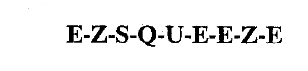 E-Z-S-Q-U-E-E-Z-E