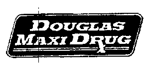 DOUGLAS MAXI DRUG