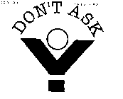 DON'T ASK Y