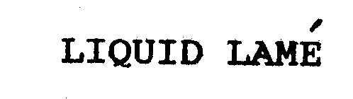 LIQUID LAME