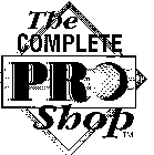 THE COMPLETE PRO SHOP TM