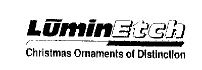LUMINETCH CHRISTMAS ORNAMENTS OF DISTINCTION