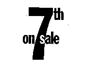 7TH ON SALE