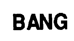 BANG