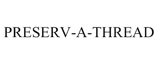 PRESERV-A-THREAD
