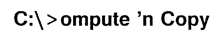 C:\>OMPUTE 'N COPY