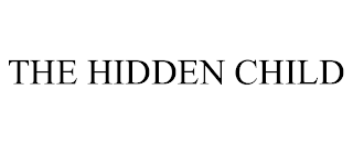 THE HIDDEN CHILD