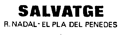 SALVATGE R.NADAL-EL PLA DEL PENEDES