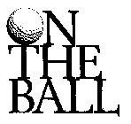 ON THE BALL