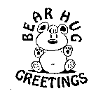 BEAR HUG GREETINGS