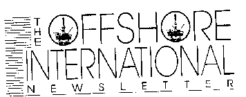 THE OFFSHORE INTERNATIONAL NEWSLETTER