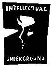 INTELLECTUAL UNDERGROUND