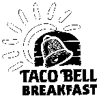 TACO BELL BREAKFAST