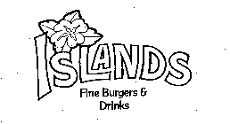 ISLANDS FINE BURGERS & DRINKS