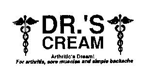 DR.'S CREAM ARTHRITIC'S DREAM! FOR ARTHRITIS, SORE MUSCLES AND SIMPLE BACKACHE