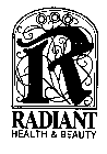 R RADIANT HEALTH & BEAUTY