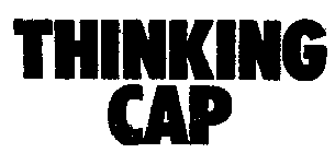 THINKING CAP