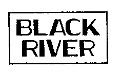 BLACK RIVER